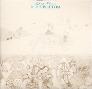 Rock Bottom / Ruth Is Stranger Than Richard / Robert Wyattのジャケット