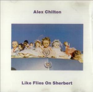 Like Flies on Sherbert / Alex Chiltonのジャケット