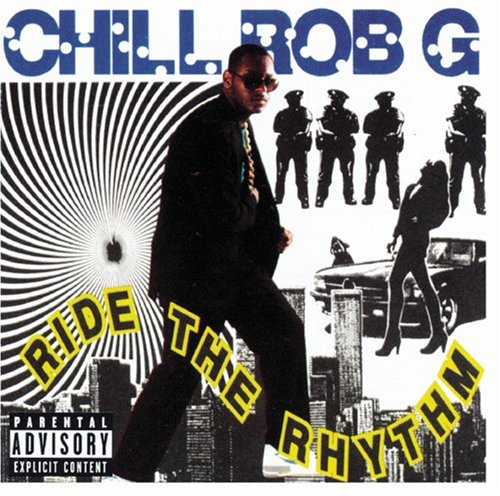 Ride The Rhythm / Chill Rob G のジャケット