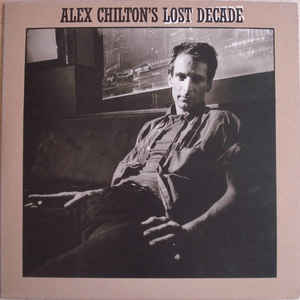 Lost Decade / Alex Chiltonのジャケット